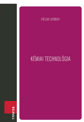 Pátzay György (szerk.): Kémiai technológia