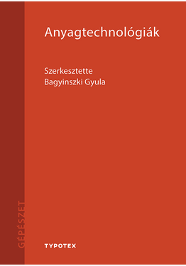 Bagyinszki Gyula (szerk.): Anyagtechnológiák