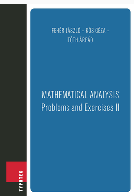Fehér László - Kós Géza - Tóth Árpád: Mathematical Analysis -- Problems and Exercises II