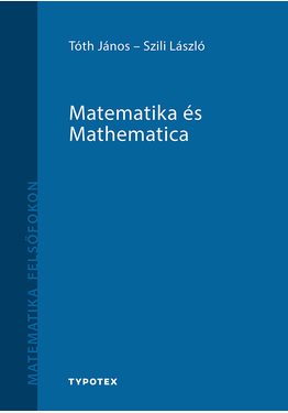 Tóth János - Szili László: Matematika és Mathematica