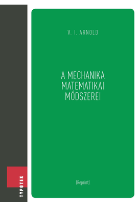 Vladimir Igorevics Arnold: A mechanika matematikai módszerei