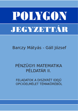 Barczy Mátyás - Gáll József: Pénzügyi matematika példatár II.