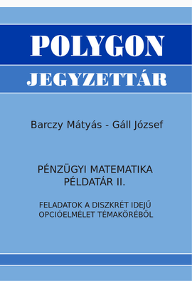 Barczy Mátyás - Gáll József: Pénzügyi matematika példatár II.