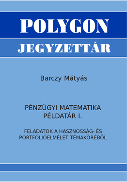 Barczy Mátyás: Pénzügyi matematika példatár I.