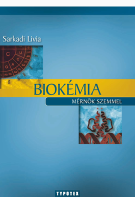 Sarkadi Livia: Biokémia mérnök szemmel