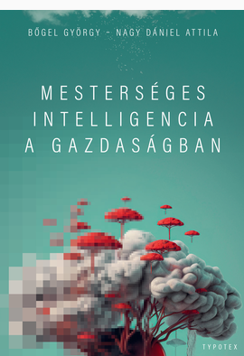 Bőgel György: Mesterséges intelligencia a gazdaságban