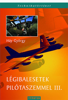 Háy György: Légibalesetek pilótaszemmel III.