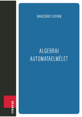 Babcsányi István: Algebrai automataelmélet