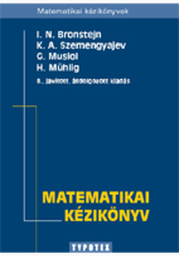 Ilja Nyikolajevics Bronstejn - Gerhardt Musiol - Heiner Mühlig - K. A. Szemengyajev: Matematikai kézikönyv