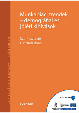 Cserháti Ilona (szerk.): Munkapiaci trendek - demográfiai és jóléti kihívások