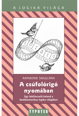 Raymond Smullyan: A csúfolórigó nyomában