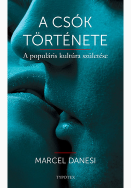 Marcel Danesi: A csók története