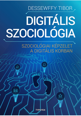 Dessewffy Tibor: Digitális szociológia