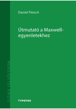 Daniel Fleisch: Útmutató a Maxwell-egyenletekhez