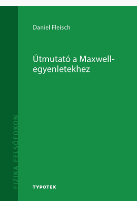 Daniel Fleisch: Útmutató a Maxwell-egyenletekhez