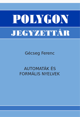 Gécseg Ferenc: Automaták és formális nyelvek