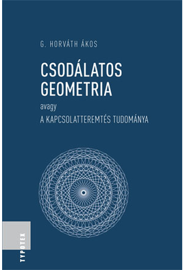 G. Horváth Ákos: Csodálatos geometria