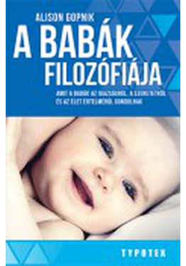 Alison Gopnik: A babák filozófiája