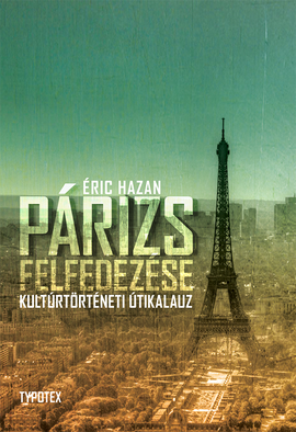 Éric Hazan: Párizs felfedezése