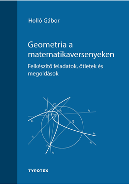 Holló Gábor: Geometria a matematikaversenyeken