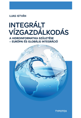 Ijjas István: Integrált vízgazdálkodás