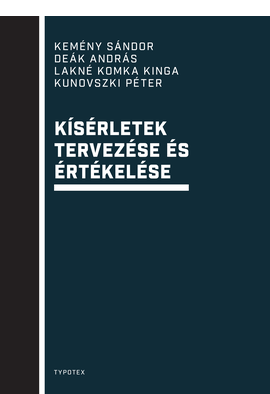 Kemény Sándor - Deák András - Lakné Komka Kinga - Kunovszki Péter: Kísérletek tervezése és értékelése - Bővített, javított kiadás