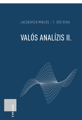 Laczkovich Miklós - T. Sós Vera: Valós analízis II.