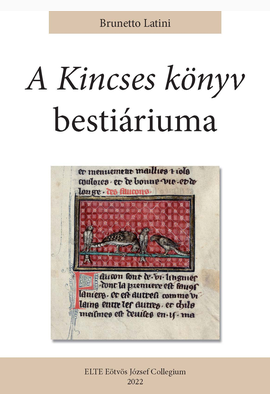 Brunetto Latini: A Kincses könyv bestiáriuma