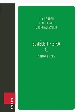 L. D. Landau - E. M. Lifsic - L. P. Pitajevszkij: Elméleti fizika X.