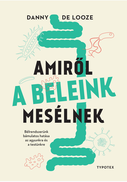 Danny De Looze: Amiről a beleink mesélnek