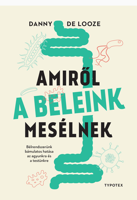 Danny De Looze: Amiről a beleink mesélnek