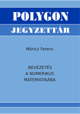Móricz Ferenc: Bevezetés a numerikus matematikába