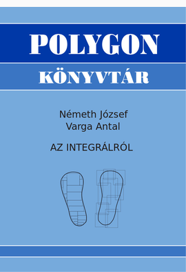 Németh József - Varga Antal: Az integrálról
