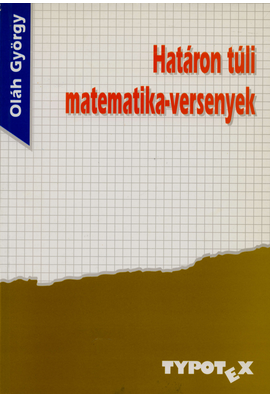 Oláh György (szerk.): Határon túli matematikaversenyek