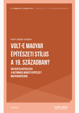 Papp Gábor György: Volt-e magyar építészeti stílus a 19. században?