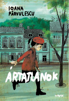 Ioana Pârvulescu: Ártatlanok