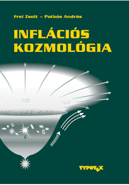 Patkós András - Frei Zsolt: Inflációs kozmológia