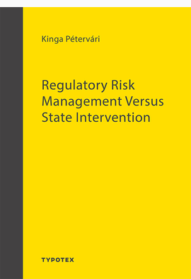 Pétervári Kinga: Regulatory Risk Management Versus State Intervention