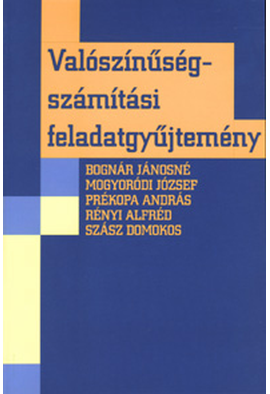 Bognár Jánosné (szerk.): Valószínűségszámítási feladatgyűjtemény