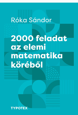 Róka Sándor: 2000 feladat az elemi matematika köréből