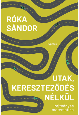 Róka Sándor: Utak, kereszteződés nélkül