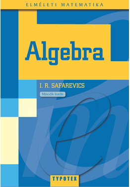 I. R. Safarevics: Algebra