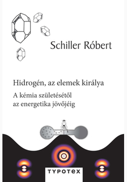 Schiller Róbert: Hidrogén, az elemek királya