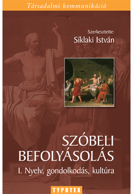 Síklaki István (szerk.): Szóbeli befolyásolás I.