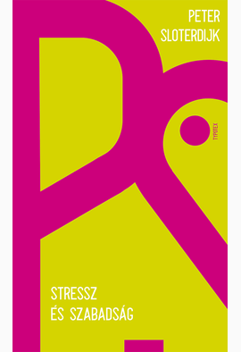 Peter Sloterdijk: Stressz és szabadság