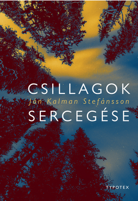 Jón Kalman  Stefánsson: Csillagok sercegése
