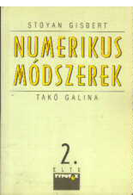 Stoyan Gisbert - Takó Galina: Numerikus módszerek 2.