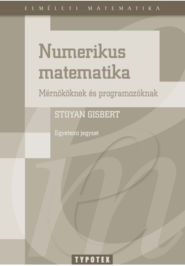 Stoyan Gisbert: Numerikus Matematika