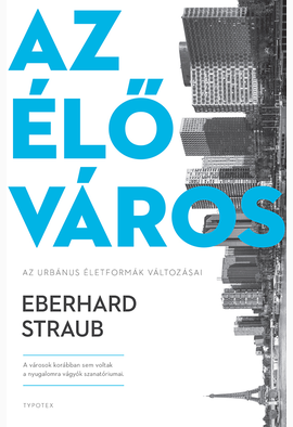 Eberhard Straub: Az élő város