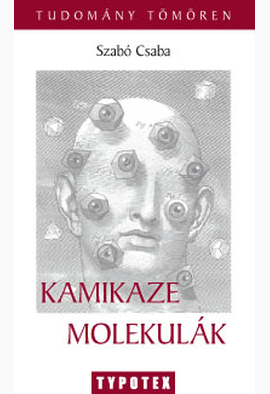 Szabó Csaba: Kamikaze molekulák